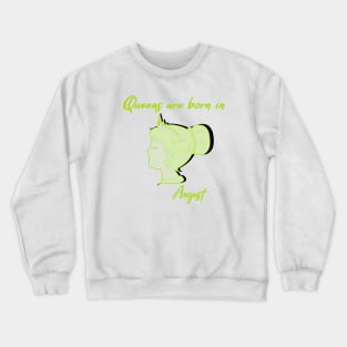 Queens are born in August Crewneck Sweatshirt